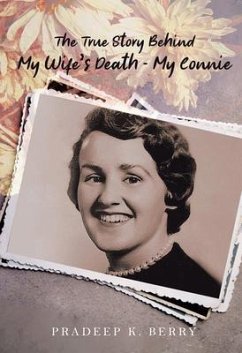The True Story Behind My Wife's Death - My Connie (eBook, ePUB) - Berry, Pradeep K.