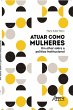 Atuar como Mulheres: Um Olhar sobre a... - Bild 1