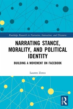 Narrating Stance, Morality, and Political Identity (eBook, ePUB) - Zentz, Lauren Narrating Stance, Morality, and Political Identity (eBook, ePUB) - Zentz, Lauren