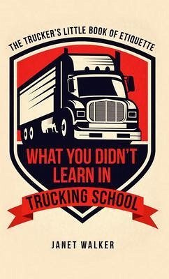 What You Didn't Learn in Trucking School (eBook, ePUB) - Walker, Janet