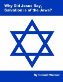 Why did Jesus Say, Salvation is of the Jews? (eBook, ePUB)