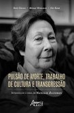 Pulsão de Morte, Trabalho de Cultura e Transgressão: Introdução à Obra de Nathalie Zaltzman (eBook, ePUB) Pulsão de Morte, Trabalho de Cultura e Transgressão: Introdução à Obra de Nathalie Zaltzman (eBook, ePUB)