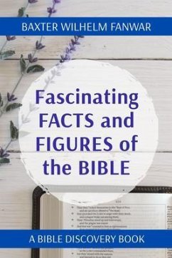 Fascinating FACTS and FIGURES of the BIBLE (eBook, ePUB) - Fanwar, Baxter Wilhelm