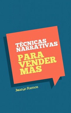 Técnicas narrativas para vender más (eBook, ePUB) - Ramos, Juanjo