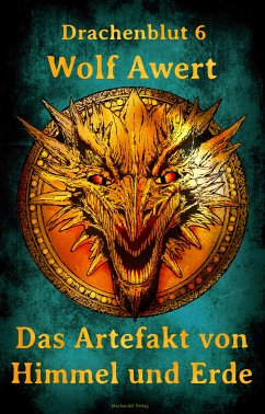 Das Artefakt von Himmel und Erde (eBook, ePUB) - Awert, Wolf