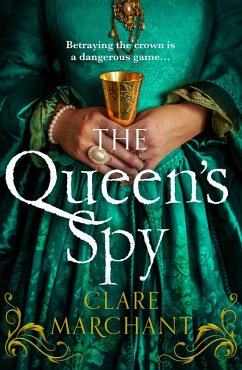 The Queen's Spy (eBook, ePUB) - Marchant, Clare