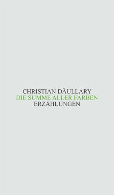Die Summe aller Farben (eBook, ePUB) - Däullary, Christian