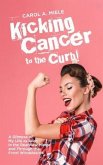 Kicking Cancer to the Curb! (eBook, ePUB)