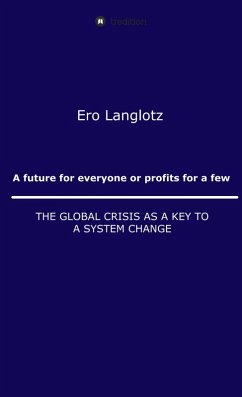 A future for everyone or profits for a few (eBook, ePUB) - Langlotz, Ernst Robert