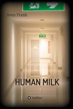 HUMAN MILK - An almost true story (eBook, ePUB) - Frank, Sven