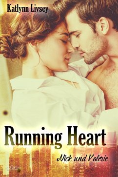 Running Heart: Nick und Valerie (eBook, ePUB) - Livsey, Katlynn
