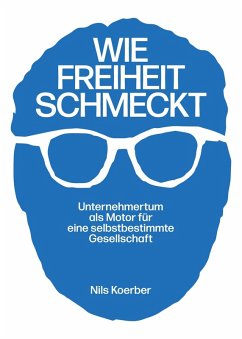 Wie Freiheit schmeckt (eBook, ePUB) - Koerber, Nils