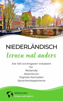 Niederländisch lernen mal anders - Die 100 wichtigsten Vokabeln (eBook, ePUB) - Sprachen Lernen Mal Anders