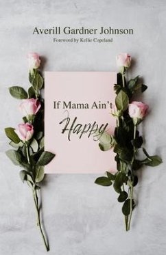 If Mama Ain't Happy (eBook, ePUB) - Johnson, Averill