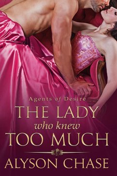 The Lady Who Knew Too Much (Agents of Desire, #1) (eBook, ePUB) - Chase, Alyson