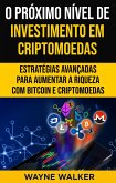O Próximo Nível de Investimento em Criptomoedas (eBook, ePUB)