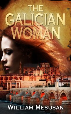 The Galician Woman (The Andalusian Trilogy, #1) (eBook, ePUB) - Mesusan, William