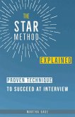 The STAR Method Explained: Proven Technique to Succeed at Interview (eBook, ePUB)