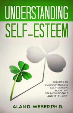 Understanding Self-Esteem (eBook, ePUB) - Weber, Alan D.