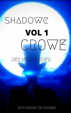 Shadow Crowe der Meisterdieb (eBook, ePUB) - Burgmer, Tim