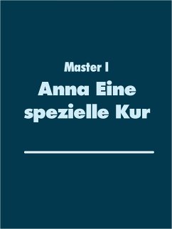 Anna Eine spezielle Kur (eBook, ePUB) - I, Master
