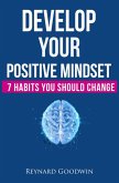 Develop Your Positive Mindset: 7 Habits You Should Change (eBook, ePUB)