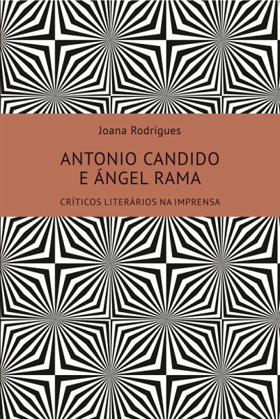 Antonio Candido e Ángel Rama (eBook, ePUB) Antonio Candido e Ángel Rama (eBook, ePUB)