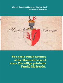 The noble Polish families of the Madrostki coat of arms. Die adlige polnische Famile Madrostki. (eBook, ePUB)