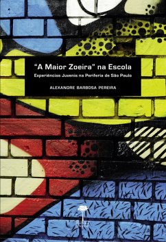 A MAIOR ZOEIRA NA ESCOLA (eBook, ePUB) - Pereira, Alexandre Barbosa