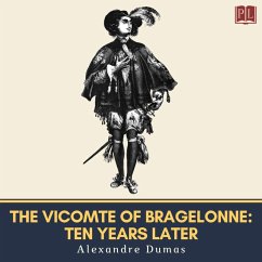 The Vicomte of Bragelonne: Ten Years Later (MP3-Download) - Dumas, Alexandre