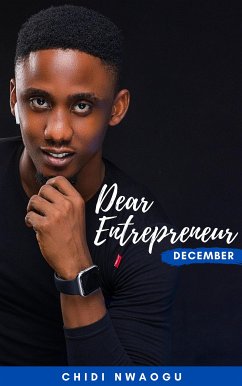 Dear Entrepreneur: December (eBook, ePUB) - Nwaogu, Chidi