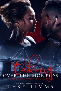 Cover Taking Over the Mob Boss (A Dark Mafia Romance Series, #3) (eBook, ePUB)