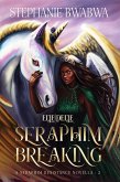 Seraphim Breaking (A Seraphim Resistance Novella, #2) (eBook, ePUB)