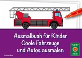 Ausmalbuch für Kinder - Coole Fahrzeuge und Autos ausmalen Ausmalbuch für Kinder - Coole Fahrzeuge und Autos ausmalen