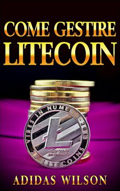 Come gestire Litecoin (eBook, ePUB) - Wilson, Adidas