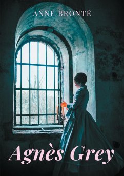 Agnès Grey (eBook, ePUB) - Brontë, Anne