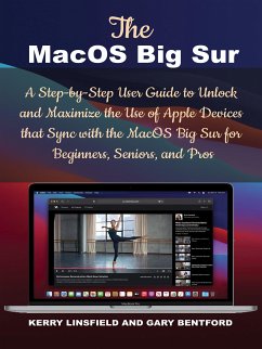 The MacOS Big Sur (eBook, ePUB) - Bentford, Gary; Linsfield, Kerry