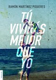 Tú vivirás mejor que yo (eBook, ePUB)