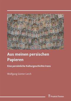Aus meinen persischen Papieren - Lerch, Wolfgang Günter