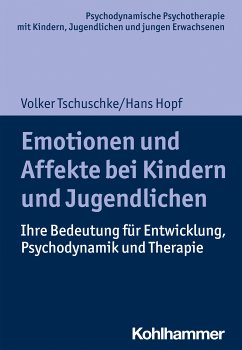 Emotionen und Affekte bei Kindern und Jugendlichen (eBook, ePUB) - Tschuschke, Volker; Hopf, Hans