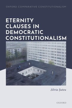 Eternity Clauses in Democratic Constitutionalism (eBook, PDF) - Suteu, Silvia