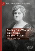 Teaching Edith Wharton&quote;s Major Novels and Short Fiction (eBook, PDF)