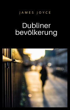 Dubliner bevölkerung (übersetzt) (eBook, ePUB) - Joyce, James