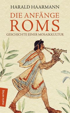 Die Anfänge Roms (eBook, ePUB) - Haarmann, Harald