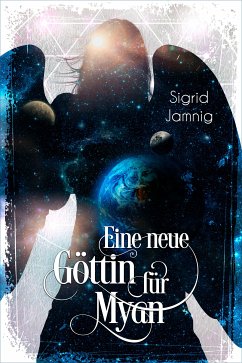 Eine neue Göttin für Myan (eBook, ePUB) - Jamnig, Sigrid