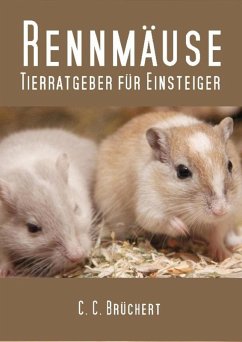 Tierratgeber für Einsteiger - Rennmäuse (eBook, ePUB) - Brüchert, C. C.