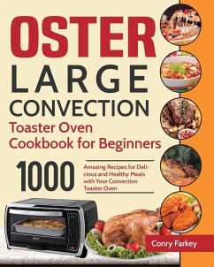 Oster Large Convection Toaster Oven Cookbook for Beginners - Farkey, Conry