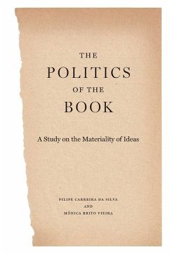 Penn State Series in the History of the Book - Carreira da Silva, Filipe (University of Lisbon); Brito Vieira, Monica (Professor of Political Theory, University of Y