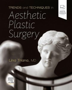 Trends and Techniques in Aesthetic Plastic Surgery - Triana, Lina, MD (Dr Lina Triana is a Plastic Surgeon at the Univers