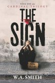 The Sign: Book One in the Cardinal Trilogy Volume 1